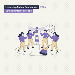 Leadership Culture Frameworks: Strategic Decision Models 2026