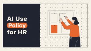 AI Acceptable Use Policy for HR: What to Actually Put in It