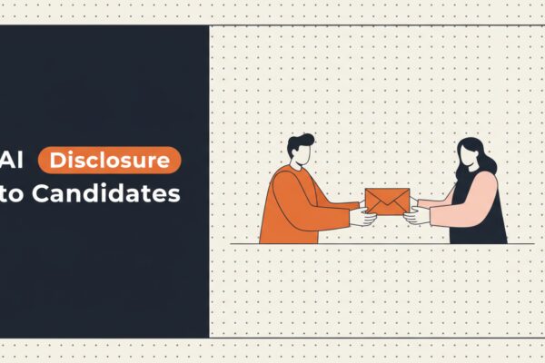 Telling Candidates You Use AI: Where It Is Required and How to Word It