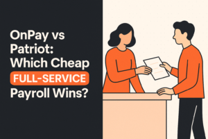 OnPay vs Patriot: Which Cheap Full-Service Payroll Wins?