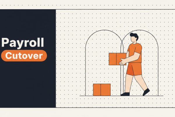 Payroll Cutover: Switching Providers Without Missing a Run