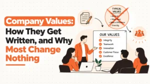 Company Values: How They Get Written, and Why Most Change Nothing