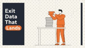 The Exit Interview Data Nobody Reads, and How to Make It Land