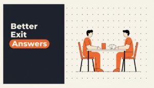 Exit Interview Questions That Actually Produce Usable Answers