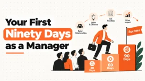 Your First Ninety Days as a Manager