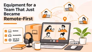Equipment When You Become Remote-First: A Practical Guide for HR Teams Closing the Office