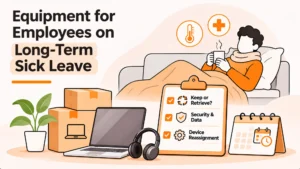 Equipment and Long-Term Sick Leave: A Practical Guide for HR Teams Who Have Never Had to Decide This Before