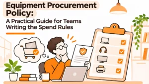 Procurement Policy: A Practical Guide for People Teams Who Keep Approving Laptops by Email