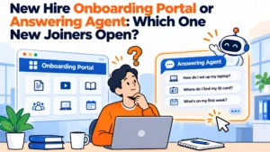 New Hire Onboarding Portal or Answering Agent: Which One New Joiners Open