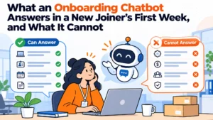 What an Onboarding Chatbot Answers in a New Joiner’s First Week, and What It Cannot